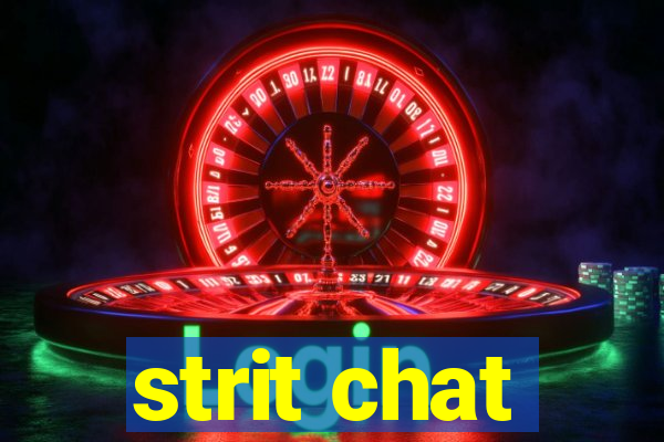 strit chat